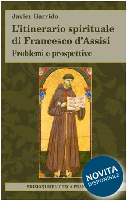 L' itinerario spirituale di Francesco d'Assisi. Problemi e prospettive - Javier Garrido - copertina