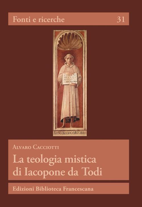 La teologia mistica di Iacopone da Todi - Alvaro Cacciotti - copertina