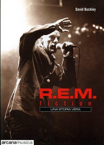 R.E.M. Fiction. Una storia vera - David Buckley - 3