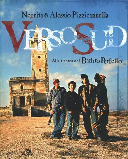 Verso sud. Viaggio alla ricerca del battito perfetto - Alessio Pizzicannella - copertina