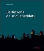 Bellinzona e i suoi aneddoti