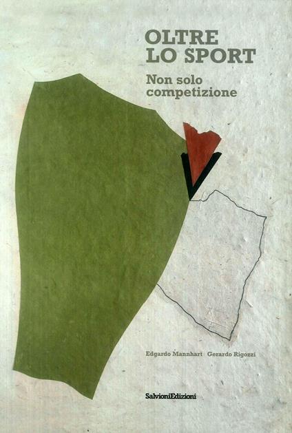 Oltre lo sport. Non solo competizione - Edgardo Mannhart,Gerardo Rigozzi - copertina