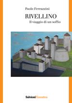 Rivellino. Il viaggio di un soffio