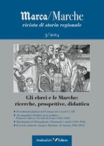 Marca/Marche. Rivista di storia regionale (2014). Vol. 3: Gli ebrei e le Marche. Ricerche, prospettive, didattica.