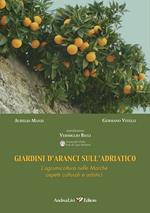 Giardini d'aranci sull'Adriatico. L'agrumicoltura nelle Marche: aspetti colturali e artistici