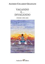 Vagando e... divagando. Poesie 1990-2020