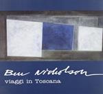 Ben Nicholson. Viaggi in Toscana