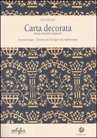 Carta decorata. Storia e tecniche artigianali-Decorated paper. History and tecniques of craftmenship. Ediz. illustrata - Sofia Pezzati - copertina