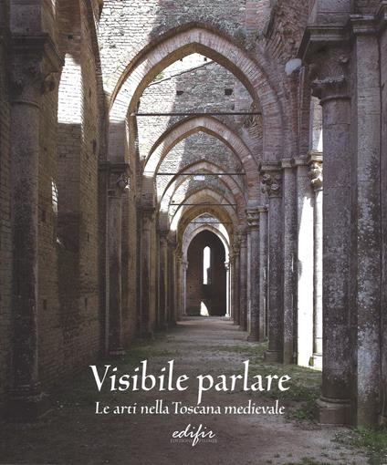 Visibile parlare. Le arti nella Toscana medievale - copertina