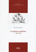 La pittura moderna (1860-1930). Ediz. illustrata