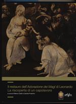 Il restauro dell'adorazione dei Magi di Leonardo. La riscoperta di un capolavoro. Ediz. a colori