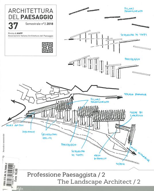 Architettura del paesaggio. Rivista semestrale dell'AIAPP Associazione Italiana di Architettura del Paesaggio. Vol. 37: Professione paesaggista-The landscape architect. - copertina