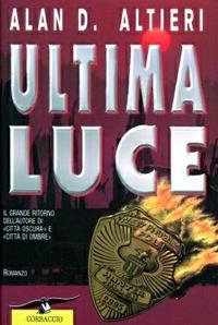 Ultima luce - Alan D. Altieri - 3