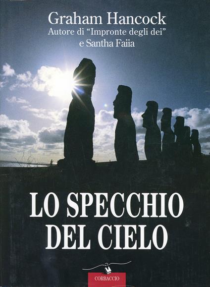 Lo specchio del cielo - Graham Hancock,Santha Faiia - copertina