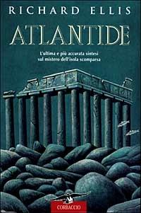 Atlantide. L'ultima e più accurata sintesi sul mistero dell'isola scomparsa - Richard Ellis - 4