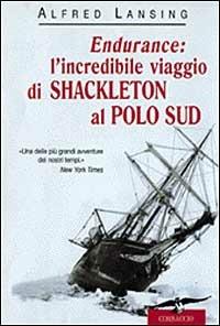 Endurance: l'incredibile viaggio di Shackleton al Polo Sud - Alfred Lansing - copertina