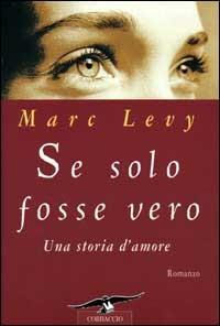 Se solo fosse vero. Una storia d'amore - Marc Levy - copertina