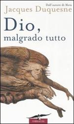 Dio, malgrado tutto