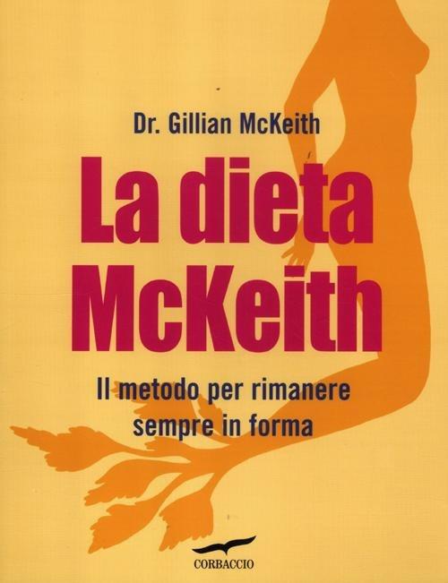 La dieta McKeith. Il metodo per rimanere sempre in forma - Gillian McKeith - copertina