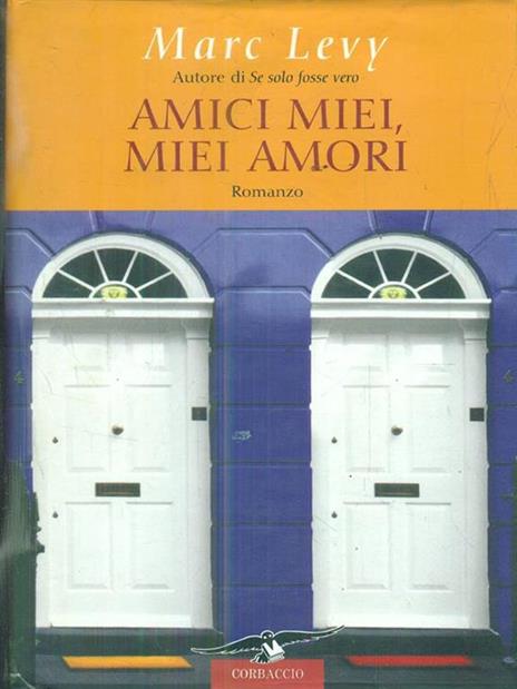 Amici miei, miei amori - Marc Levy - 3