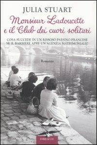 Monsieur Ladoucette e il Club dei cuori solitari - Julia Stuart - copertina