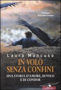 In volo senza confini. Una storia d'amore, di volo e di condor - Laura Mancuso - copertina