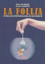 La follia. Storia ed epistemologia in Occidente