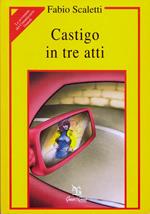 Castigo in tre atti