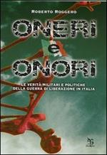 Oneri e onori. Le verità militari e politiche della guerra di liberazione in Italia