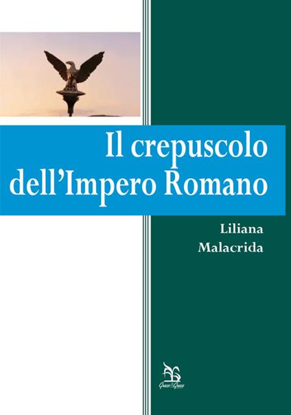 Il crepuscolo dell'Impero Romano - Liliana Malacrida - copertina