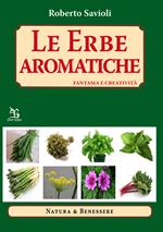 Le erbe aromatiche. Fantasia e creatività