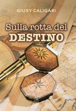 Sulla rotta del destino