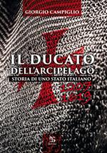 Ducato dell'arcipelago. Storia di uno Stato italiano (1207-1619)