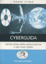 Cyberguida. Parole chiave della comunicazione e dei nuovi media