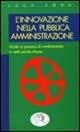 L'innovazione nella pubblica amministrazione. Guida ai processi di cambiamento in sette parole chiave