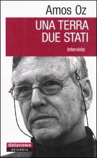 Una terra, due stati. Interviste - Amos Oz - copertina