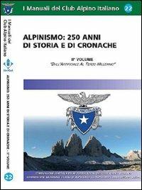 Alpinismo. 250 anni di storia e di cronache. Vol. 2: Dall'artificiale al terzo millennio. - Armando Scandellari - copertina