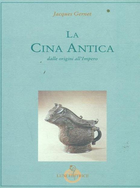 La Cina antica. Dalle origini all'impero - Jacques Gernet - copertina