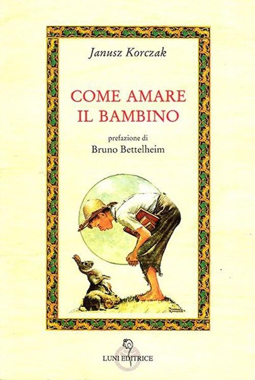 Come amare il bambino - Janusz Korczak - copertina