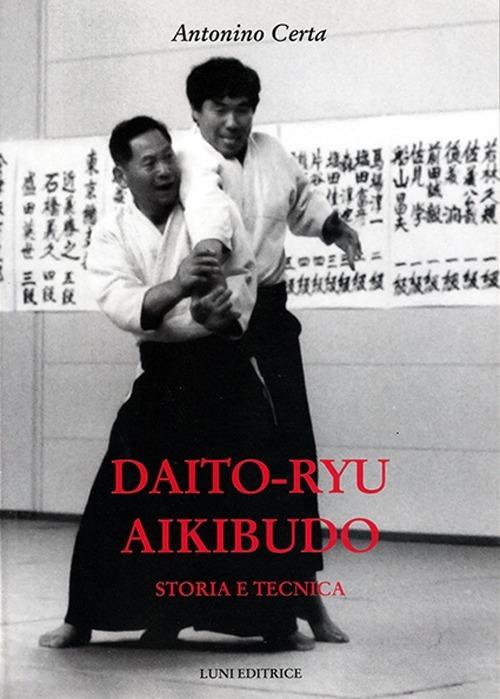 Dayto-ryu aikibudo. Storia e tecnica - Antonino Certa - copertina