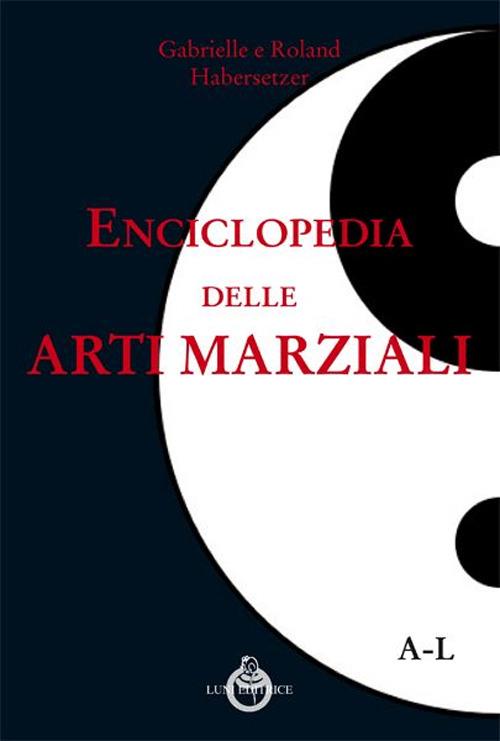 Enciclopedia delle arti marziali - Roland Habersetzer - copertina