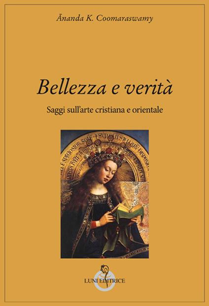 Bellezza e verità. Saggi sull'arte cristiana e orientale - Ananda Kentish Coomaraswamy - copertina