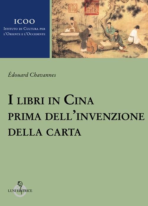 I libri in Cina prima dell'invenzione della carta - Edouard Chavannes - copertina