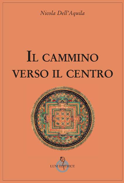 Il cammino verso il centro - Nicola Dell'Aquila - copertina