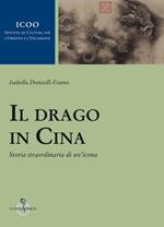 Il drago in Cina. Storia straordinaria di un'icona