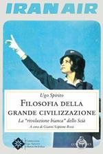 Filosofia della grande civilizzazione. La «rivoluzione bianca» dello Scià