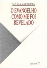 Evangelho como me foi revelado (O). Vol. 7