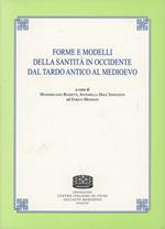 Forme e modelli della santità in occidente dal tardo antico al medioevo