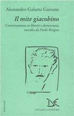 Il mite giacobino. Conversazione su libertà e democrazia