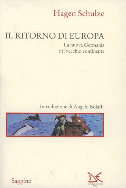 Il ritorno di Europa. La nuova Germania e il vecchio continente - Hagen Schulze - copertina